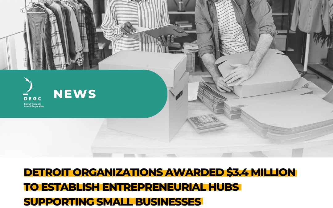 Detroit organizations awarded $3.4 million to establish entrepreneurial hubs supporting small businesses